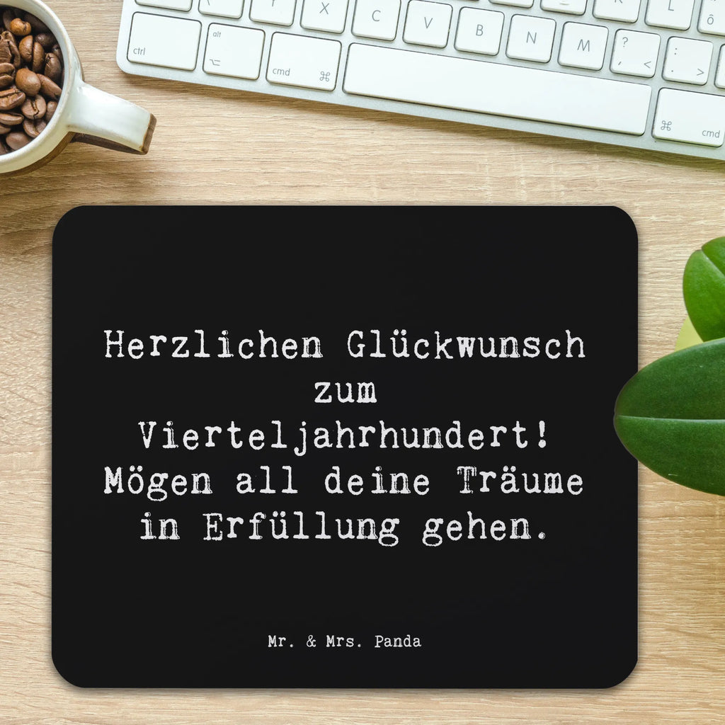 Mouse mat Saying Herzlichen Glückwunsch zum Vierteljahrhundert! Mögen all deine Träume in Erfüllung gehen. Arbeitszimmer, Mauspad, Computer zubehör, Designer Mauspad, Einzigartiges Mauspad, Mausunterlage, Mousepad, Mauspad Büro, Büroausstattung, PC Zubehör, Geburtstag, Geburtstagsgeschenk, Geschenk