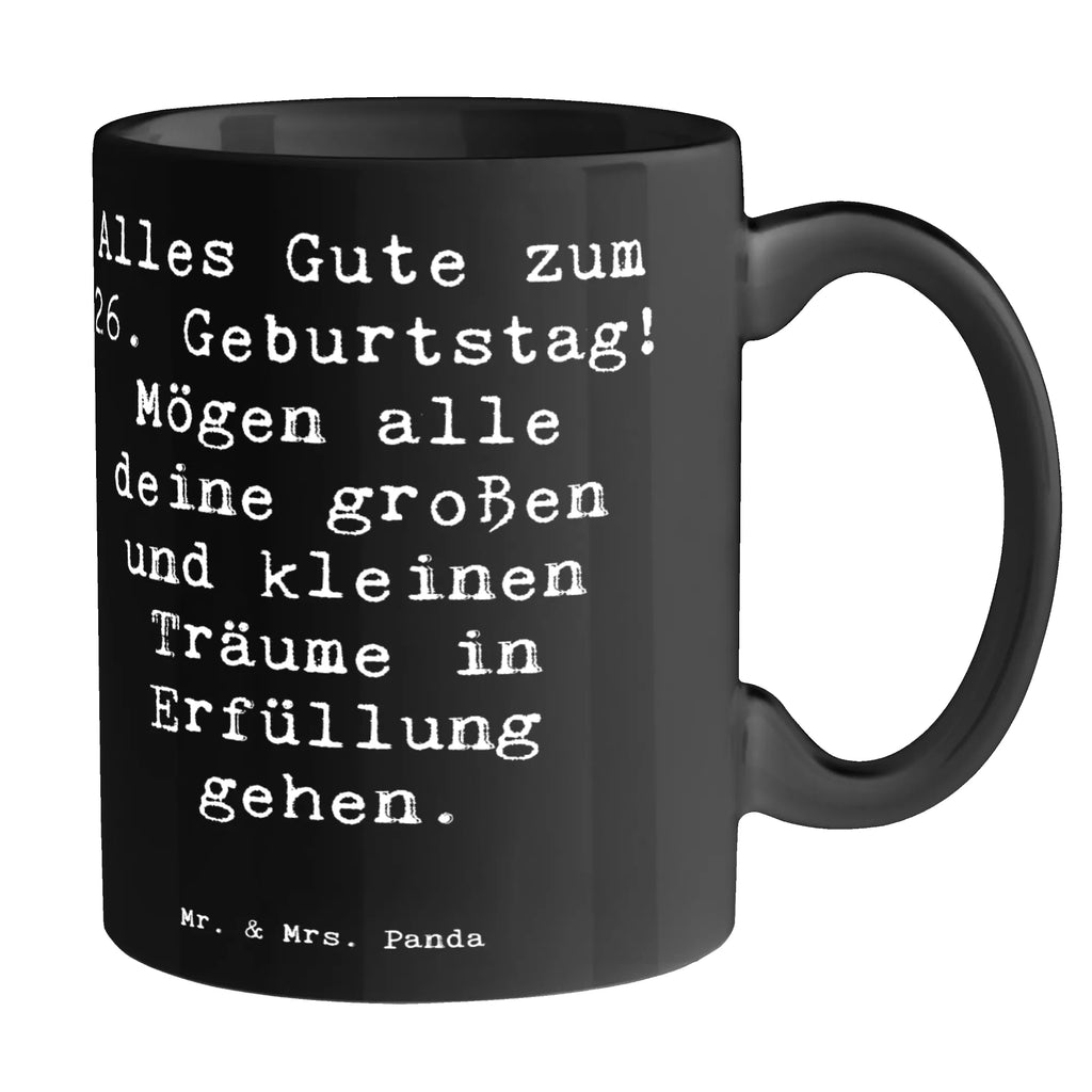 Mug Saying Alles Gute zum 26. Geburtstag! Mögen alle deine großen und kleinen Träume in Erfüllung gehen. Kaffeetasse, Tasse, Teetasse, Geschenktasse, Tasse mit Zitaten, Keramiktasse, Porzellantasse, Bürotasse, Tasse mit Motiven, Geburtstag, Geburtstagsgeschenk, Geschenk
