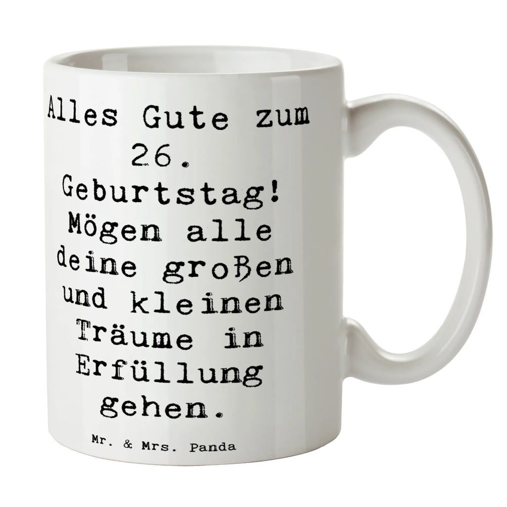 Mug Saying Alles Gute zum 26. Geburtstag! Mögen alle deine großen und kleinen Träume in Erfüllung gehen. Kaffeetasse, Tasse, Teetasse, Geschenktasse, Tasse mit Zitaten, Keramiktasse, Porzellantasse, Bürotasse, Tasse mit Motiven, Geburtstag, Geburtstagsgeschenk, Geschenk