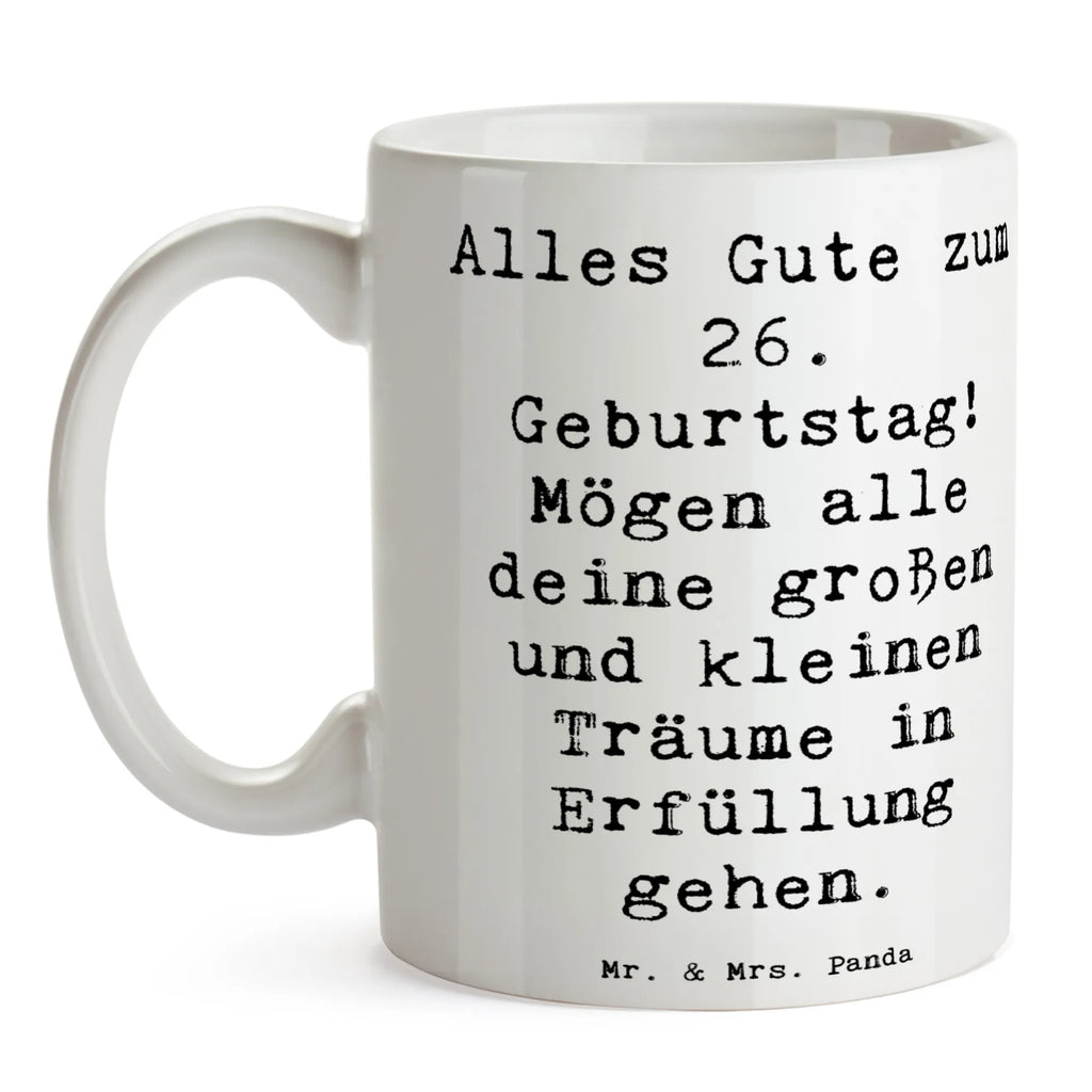 Mug Saying Alles Gute zum 26. Geburtstag! Mögen alle deine großen und kleinen Träume in Erfüllung gehen. Kaffeetasse, Tasse, Teetasse, Geschenktasse, Tasse mit Zitaten, Keramiktasse, Porzellantasse, Bürotasse, Tasse mit Motiven, Geburtstag, Geburtstagsgeschenk, Geschenk