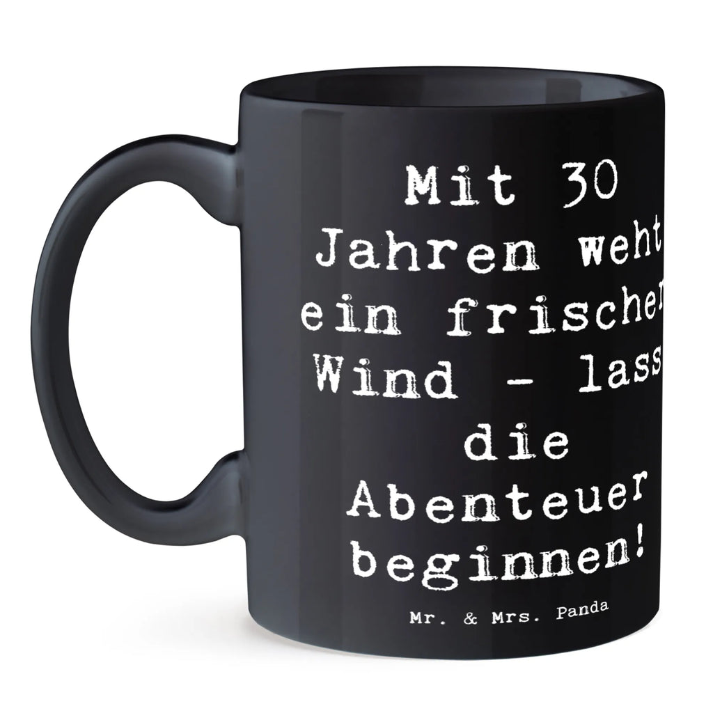 Mug Saying Mit 30 Jahren weht ein frischer Wind - lass die Abenteuer beginnen! Tasse mit Motiven, Porzellantasse, Teetasse, Tasse, Bürotasse, Keramiktasse, Tasse mit Zitaten, Kaffeetasse, Geschenktasse, Geburtstag, Geburtstagsgeschenk, Geschenk