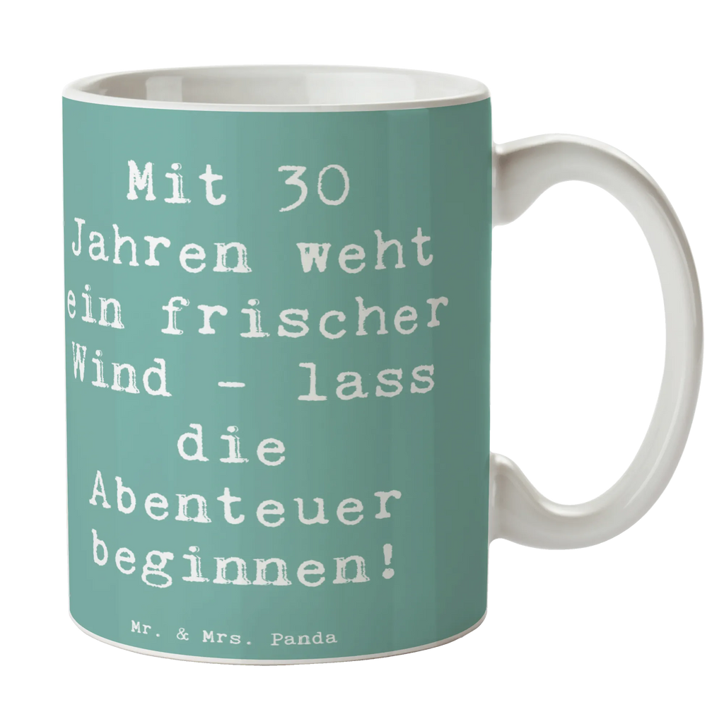 Mug Saying Mit 30 Jahren weht ein frischer Wind - lass die Abenteuer beginnen! Tasse mit Motiven, Porzellantasse, Teetasse, Tasse, Bürotasse, Keramiktasse, Tasse mit Zitaten, Kaffeetasse, Geschenktasse, Geburtstag, Geburtstagsgeschenk, Geschenk