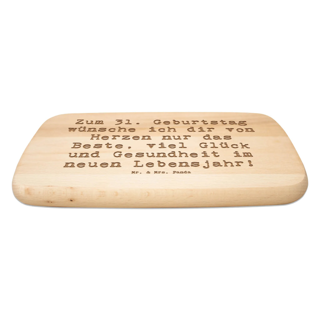 Serving board Saying Zum 31. Geburtstag wünsche ich dir von Herzen nur das Beste, viel Glück und Gesundheit im neuen Lebensjahr! breakfast board, Board, cutting board, Birthday, celebration, party, birthday party, friends, family, birthday wish, birthday present, birthday cards, 18th birthday, 30th birthday, 40th, 50th, 60th, 70th, 80th, 90th, 90th., gift ideas, gifts for girlfriend, boyfriend, mom, dad, brother, sister, congratulations, funny, sayings, 1 year, money gifts, guest gifts, gifts online, gift basket, special gifts, unusual gifts, extraordinary gifts, gift package, original gifts, gift items, special birthday gifts