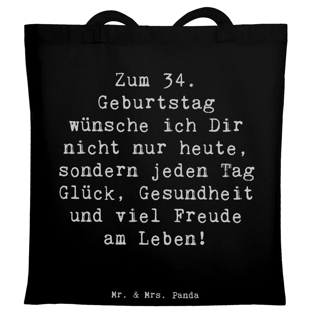 Tote bag Saying Zum 34. Geburtstag wünsche ich Dir nicht nur heute, sondern jeden Tag Glück, Gesundheit und viel Freude am Leben! Jutetasche, Büchertasche, freizeitbeutel, Unitasche, baumwoll shopper, schultertasche baumwolle, Schulbeutel, umhängebeutel, Jutebeutel, Schultertasche, Tote Bag, Henkeltasche, Uni Tasche, canvas tasche, Baumwolltasche, stoff shopper, Laptoptasche, schulterbeutel, Shopping Tasche, universaltasche, tragbeutel, henkeltasche baumwolle, einkaufstasche baumwolle, umhängetasche baumwolle, Shopper, campus tasche, einkaufsshopper, Stofftasche, Stoffbeutel, Strandtasche, textilbeutel, tragetasche baumwolle, Schultasche, totebag, Tasche, Alltagstasche, Umhängetasche, Einkaufstasche, studententasche, Tüte, Einkaufsbeutel, dokumententasche, Einkaufstüte, Baumwollbeutel, Freizeittasche, Beutel, Tragetasche, textiltasche, Geschenk, Geburtstag, Geburtstagsgeschenk