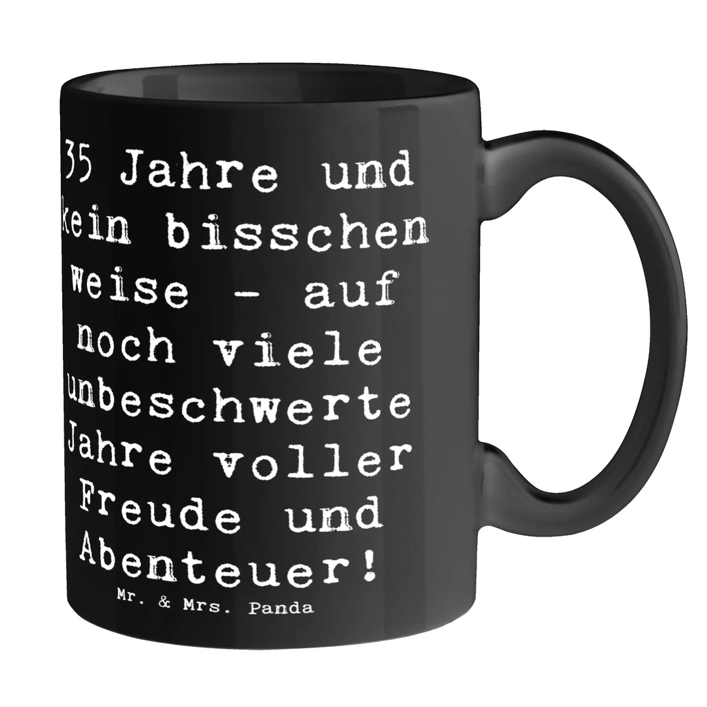Mug Saying 35 Jahre und kein bisschen weise - auf noch viele unbeschwerte Jahre voller Freude und Abenteuer! Tasse mit Zitaten, Bürotasse, Tasse mit Motiven, Porzellantasse, Keramiktasse, Kaffeetasse, Geschenktasse, Tasse, Teetasse, Geburtstag, Geburtstagsgeschenk, Geschenk