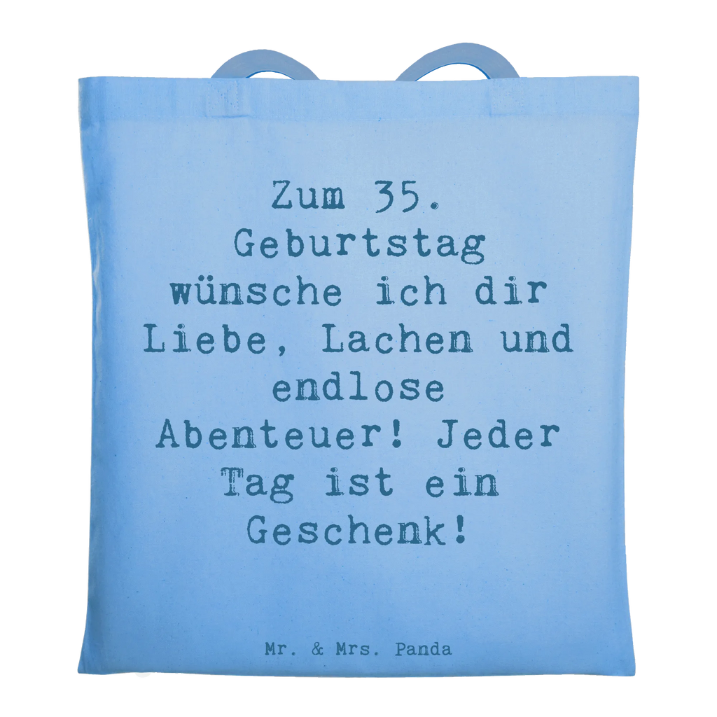 Tote bag Saying Zum 35. Geburtstag wünsche ich dir Liebe, Lachen und endlose Abenteuer! Jeder Tag ist ein Geschenk! Beuteltasche, Beutel, Einkaufstasche, Jutebeutel, Stoffbeutel, Tasche, Shopper, Umhängetasche, Strandtasche, Schultertasche, Stofftasche, Tragetasche, Badetasche, Jutetasche, Einkaufstüte, Laptoptasche, Geburtstag, Geburtstagsgeschenk, Geschenk