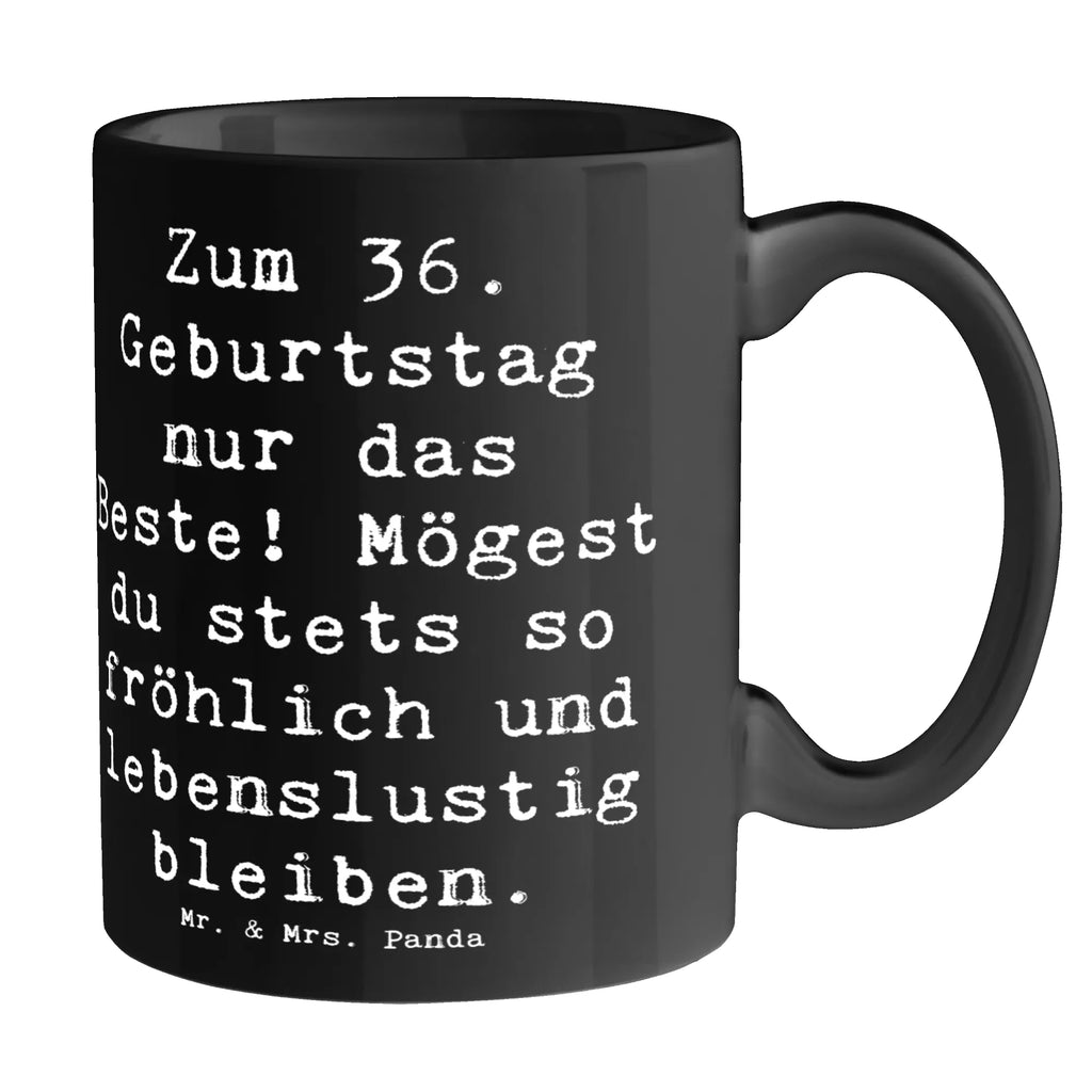 Mug Saying Zum 36. Geburtstag nur das Beste! Mögest du stets so fröhlich und lebenslustig bleiben. Porzellantasse, Tasse mit Motiven, Teetasse, Bürotasse, Kaffeetasse, Tasse, Geschenktasse, Tasse mit Zitaten, Keramiktasse, Geburtstag, Geburtstagsgeschenk, Geschenk
