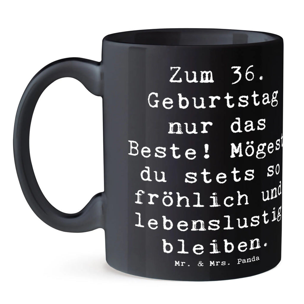 Mug Saying Zum 36. Geburtstag nur das Beste! Mögest du stets so fröhlich und lebenslustig bleiben. Porzellantasse, Tasse mit Motiven, Teetasse, Bürotasse, Kaffeetasse, Tasse, Geschenktasse, Tasse mit Zitaten, Keramiktasse, Geburtstag, Geburtstagsgeschenk, Geschenk