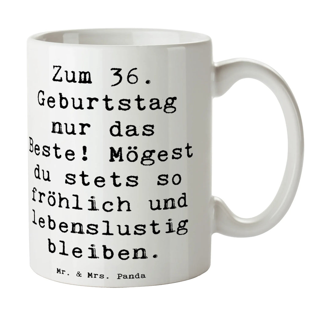 Mug Saying Zum 36. Geburtstag nur das Beste! Mögest du stets so fröhlich und lebenslustig bleiben. Porzellantasse, Tasse mit Motiven, Teetasse, Bürotasse, Kaffeetasse, Tasse, Geschenktasse, Tasse mit Zitaten, Keramiktasse, Geburtstag, Geburtstagsgeschenk, Geschenk