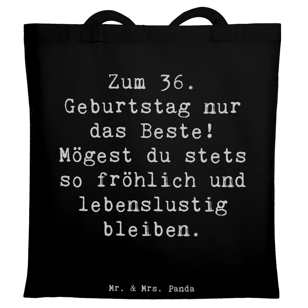 Tote bag Saying Zum 36. Geburtstag nur das Beste! Mögest du stets so fröhlich und lebenslustig bleiben. Beuteltasche, Beutel, Einkaufstasche, Jutebeutel, Stoffbeutel, Tasche, Shopper, Umhängetasche, Strandtasche, Schultertasche, Stofftasche, Tragetasche, Badetasche, Jutetasche, Einkaufstüte, Laptoptasche, Geburtstag, Geburtstagsgeschenk, Geschenk