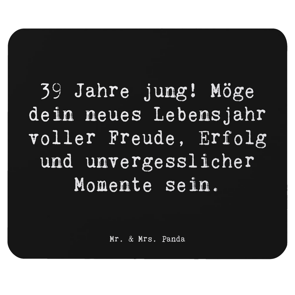 Mouse mat Saying 39 Jahre jung! Möge dein neues Lebensjahr voller Freude, Erfolg und unvergesslicher Momente sein. Mausunterlage, Arbeitszimmer, Mauspad Büro, Büroausstattung, Mauspad, Mousepad, PC Zubehör, Designer Mauspad, Computer zubehör, Einzigartiges Mauspad, Geburtstag, Geburtstagsgeschenk, Geschenk