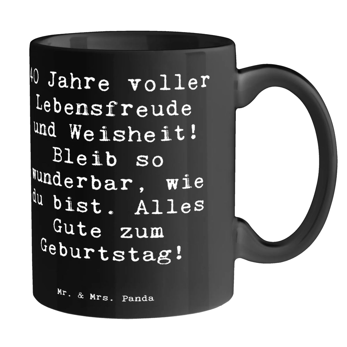 Tasse Spruch 40. Geburtstag Freude Henkelbecher, Kaffeebecher, Kakaotasse, design tasse, Geschenktasse, Kaffeepott, Pott, kaffeetasse bedruckt, Frühstücksbecher, Trinkbecher, Becher, Bürobecher, cappuccinotasse, Motivtasse, Dekotasse, heißgetränkebecher, Keramiktasse, kaffeetasse keramik, haferl, Tasse mit Motiv, Keramikbecher, milchtasse, Trinktasse, tasse für büro, kaffeebecher keramik, Teepott, Teebecher, hochwertige tasse, kakaobecher, statement tasse, tasse für kaffee, Designtasse, milchkaffeetasse, Tasse mit Spruch, schöne tasse, kaffeebecher bedruckt, Tasse, Sprüchetasse, Henkelpott, Teetasse, Henkeltasse, Kaffeetasse, Frühstückstasse, Bedruckte Tasse, Bürotasse, Geburtstag, Geburtstagsgeschenk, Geschenk