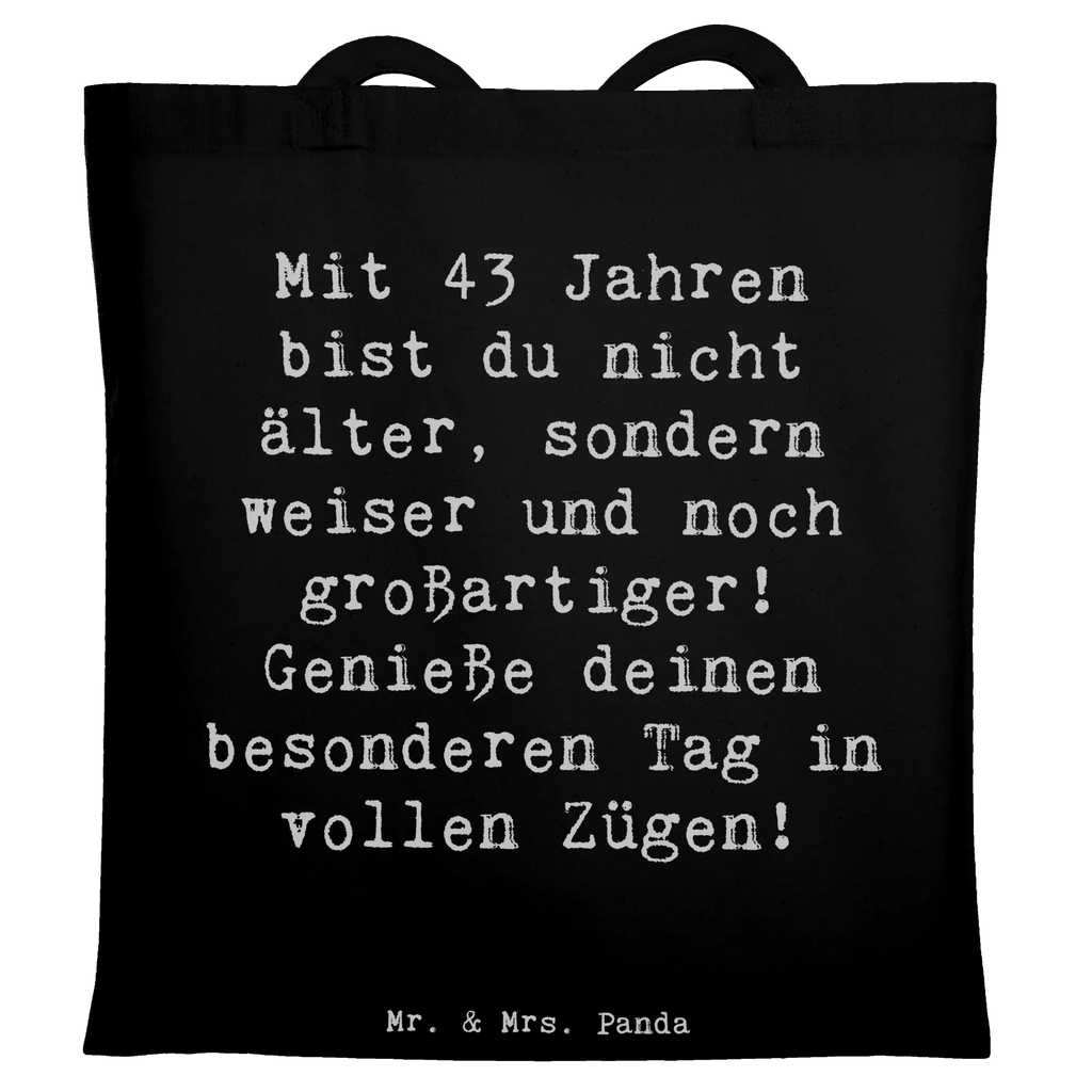 Tragetasche Spruch 43. Geburtstag Weisheit Beutel, Laptoptasche, Jutetasche, Beuteltasche, Jutebeutel, Stoffbeutel, Einkaufstasche, Tasche, Strandtasche, Schultertasche, Stofftasche, Einkaufstüte, Shopper, Badetasche, Umhängetasche, Tragetasche, Geburtstag, Geburtstagsgeschenk, Geschenk