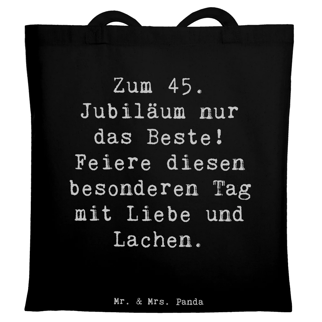 Tote bag Saying Zum 45. Jubiläum nur das Beste! Feiere diesen besonderen Tag mit Liebe und Lachen. Beuteltasche, Beutel, Einkaufstasche, Jutebeutel, Stoffbeutel, Tasche, Shopper, Umhängetasche, Strandtasche, Schultertasche, Stofftasche, Tragetasche, Badetasche, Jutetasche, Einkaufstüte, Laptoptasche, Geburtstag, Geburtstagsgeschenk, Geschenk