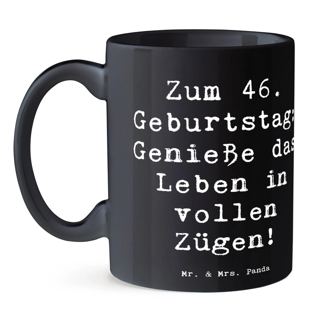 Tasse Spruch 46. Geburtstag Lebensfreude Tasse mit Motiven, Keramiktasse, Bürotasse, Geschenktasse, Teetasse, Kaffeetasse, Tasse mit Zitaten, Porzellantasse, Tasse, Geburtstag, Geburtstagsgeschenk, Geschenk