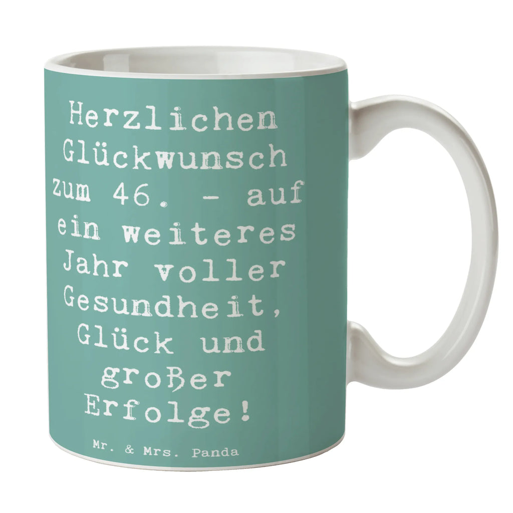 Tasse Spruch 46. Geburtstag Glückwünsche Kaffeetasse, Porzellantasse, Teetasse, Tasse, Tasse mit Zitaten, Geschenktasse, Tasse mit Motiven, Keramiktasse, Bürotasse, Geburtstag, Geburtstagsgeschenk, Geschenk