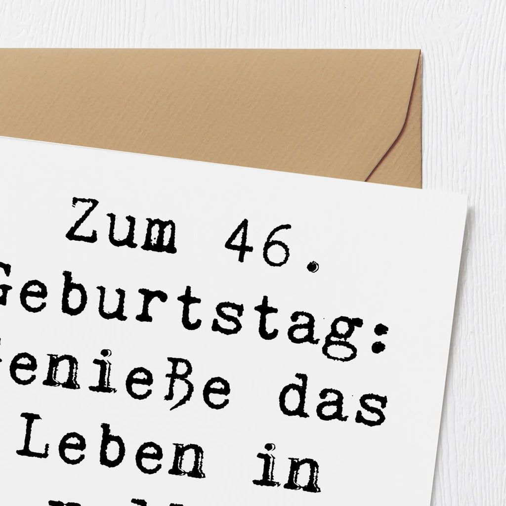 Deluxe Karte Spruch 46. Geburtstag Lebensfreude Hochzeitskarte, Karte, Grußkarte, Einladungskarte, Glückwunschkarte, Geburtstagskarte, Klappkarte, Hochwertige Grußkarte, Hochwertige Klappkarte, Geburtstag, Geburtstagsgeschenk, Geschenk