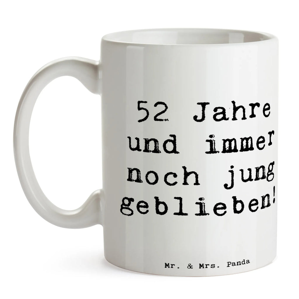 Mug Saying 52 Jahre und immer noch jung geblieben! Bürotasse, Porzellantasse, Tasse, Tasse mit Zitaten, Geschenktasse, Tasse mit Motiven, Teetasse, Keramiktasse, Kaffeetasse, Geburtstag, Geburtstagsgeschenk, Geschenk