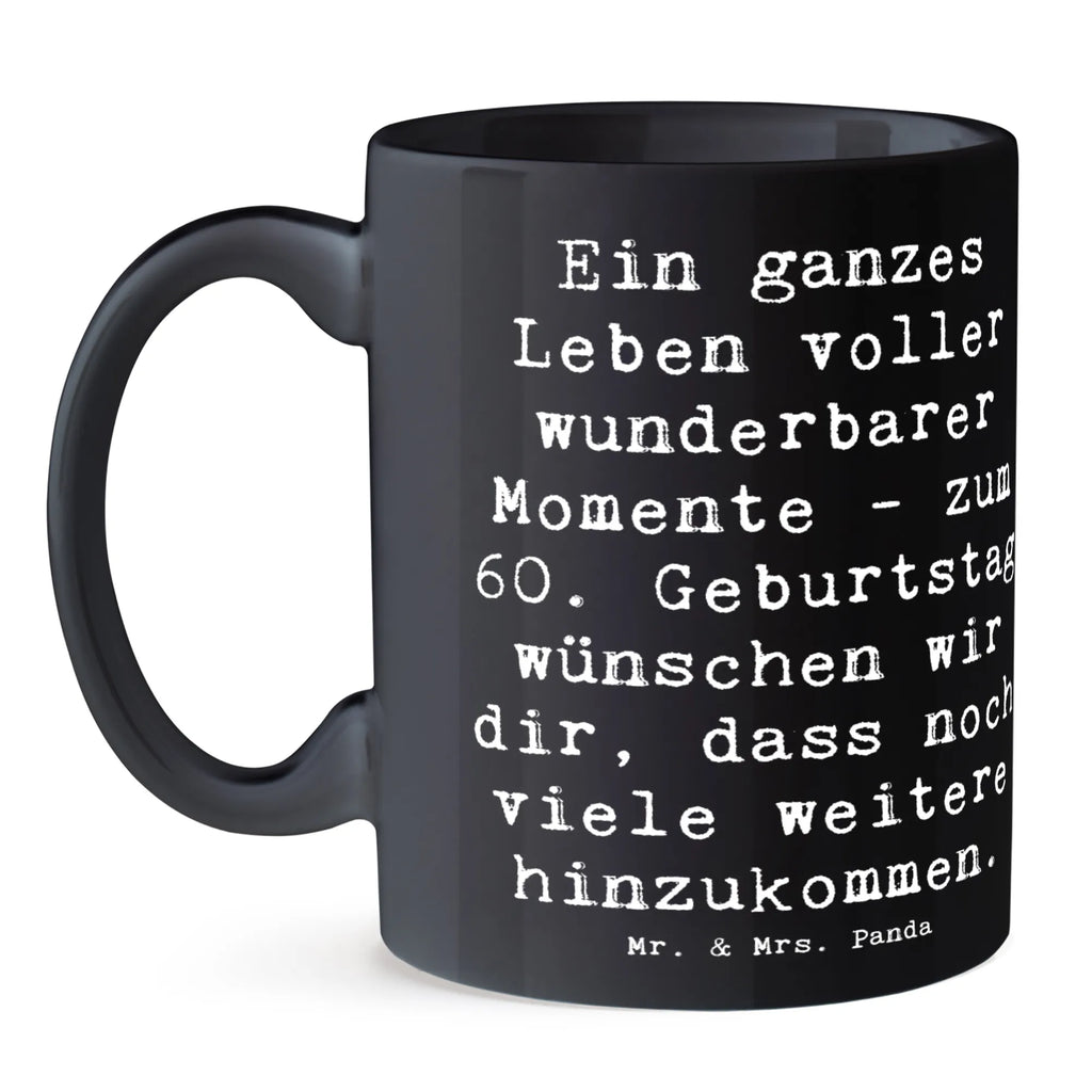 Tasse Spruch 60. Geburtstag Momente Geschenktasse, Tasse mit Zitaten, Tasse, Tasse mit Motiven, Bürotasse, Porzellantasse, Kaffeetasse, Keramiktasse, Teetasse, Geburtstag, Geburtstagsgeschenk, Geschenk