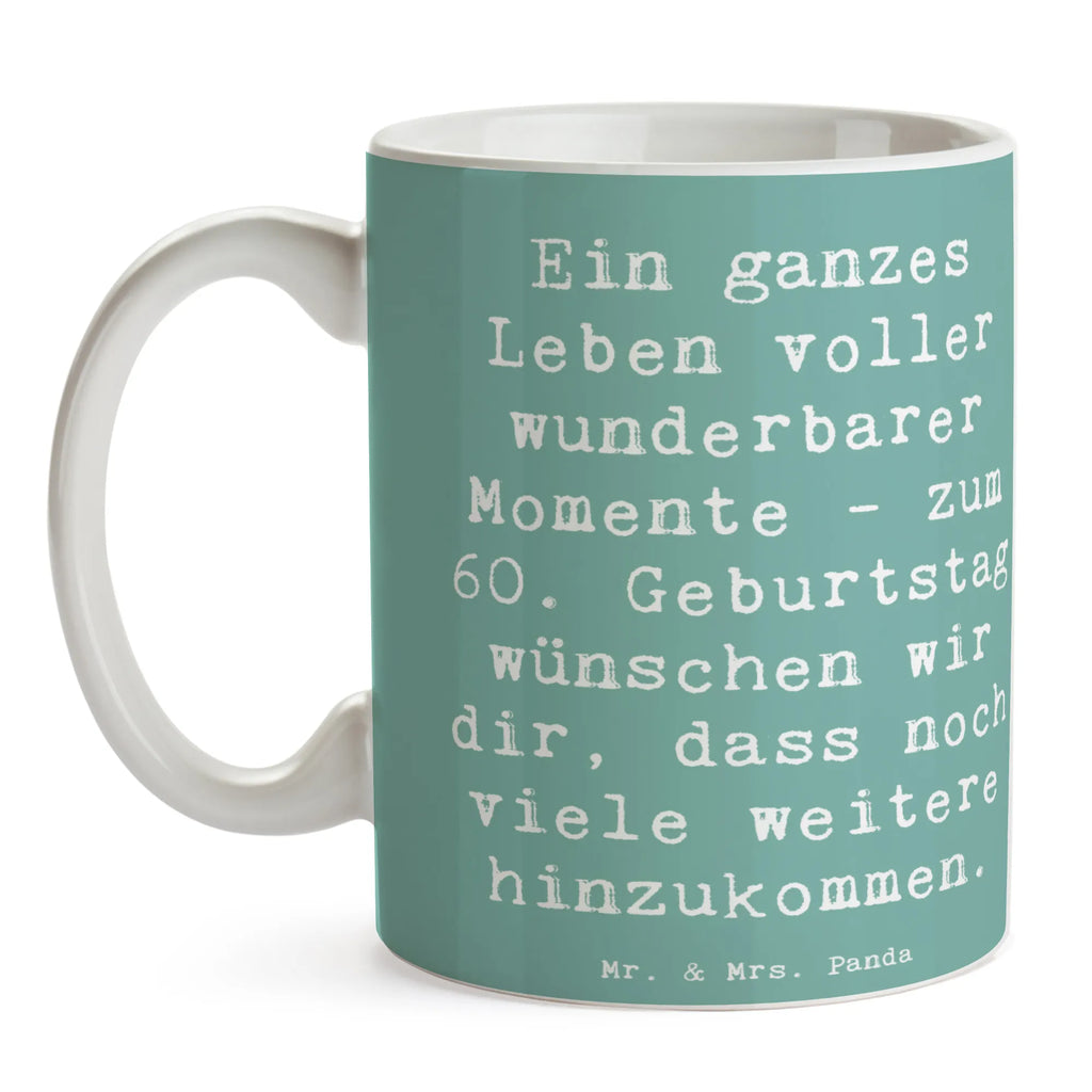 Tasse Spruch 60. Geburtstag Momente Geschenktasse, Tasse mit Zitaten, Tasse, Tasse mit Motiven, Bürotasse, Porzellantasse, Kaffeetasse, Keramiktasse, Teetasse, Geburtstag, Geburtstagsgeschenk, Geschenk