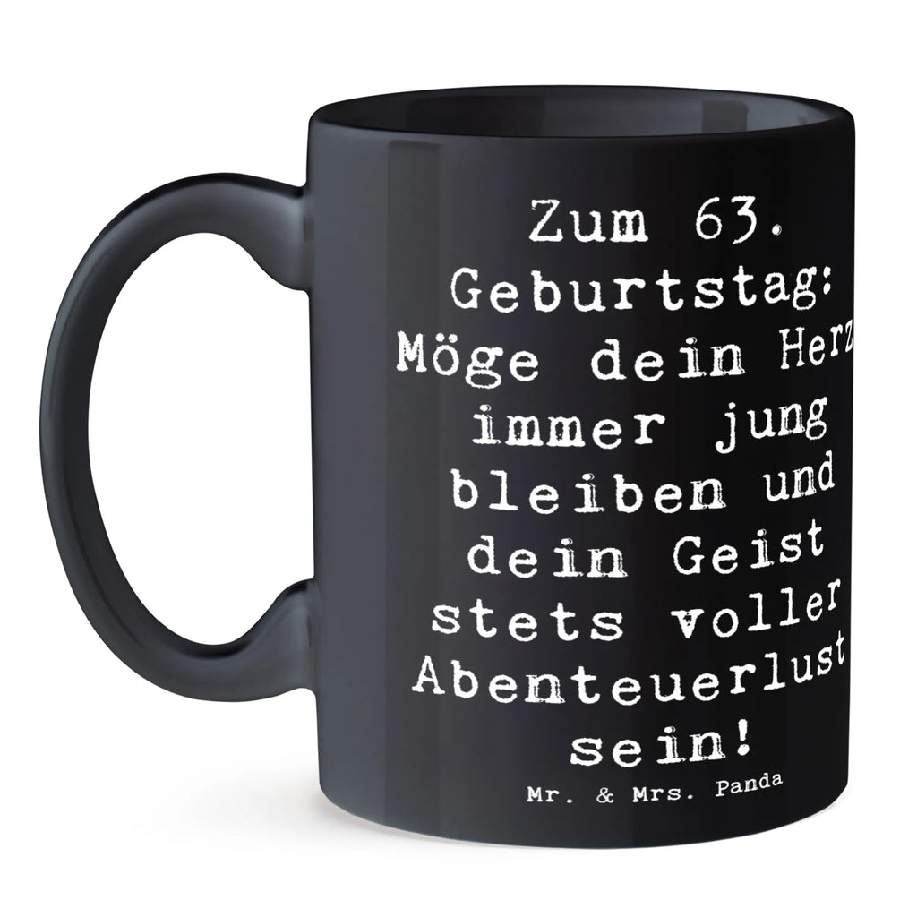 Mug Saying Zum 63. Geburtstag: Möge dein Herz immer jung bleiben und dein Geist stets voller Abenteuerlust sein! Bürotasse, Tasse, Tasse mit Zitaten, Keramiktasse, Kaffeetasse, Geschenktasse, Porzellantasse, Teetasse, Tasse mit Motiven, Geburtstag, Geburtstagsgeschenk, Geschenk