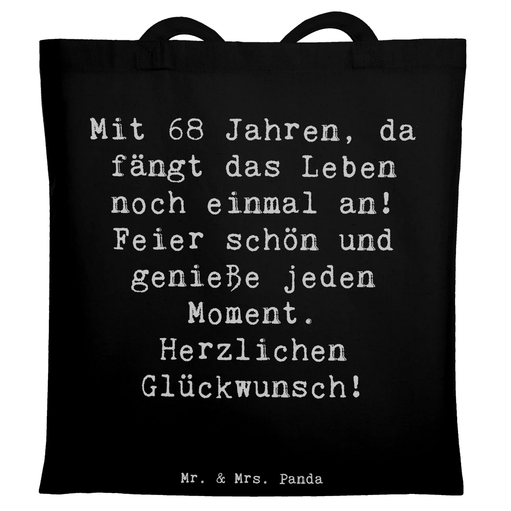 Tote bag Saying Mit 68 Jahren, da fängt das Leben noch einmal an! Feier schön und genieße jeden Moment. Herzlichen Glückwunsch! Beuteltasche, Beutel, Einkaufstasche, Jutebeutel, Stoffbeutel, Tasche, Shopper, Umhängetasche, Strandtasche, Schultertasche, Stofftasche, Tragetasche, Badetasche, Jutetasche, Einkaufstüte, Laptoptasche, Geburtstag, Geburtstagsgeschenk, Geschenk