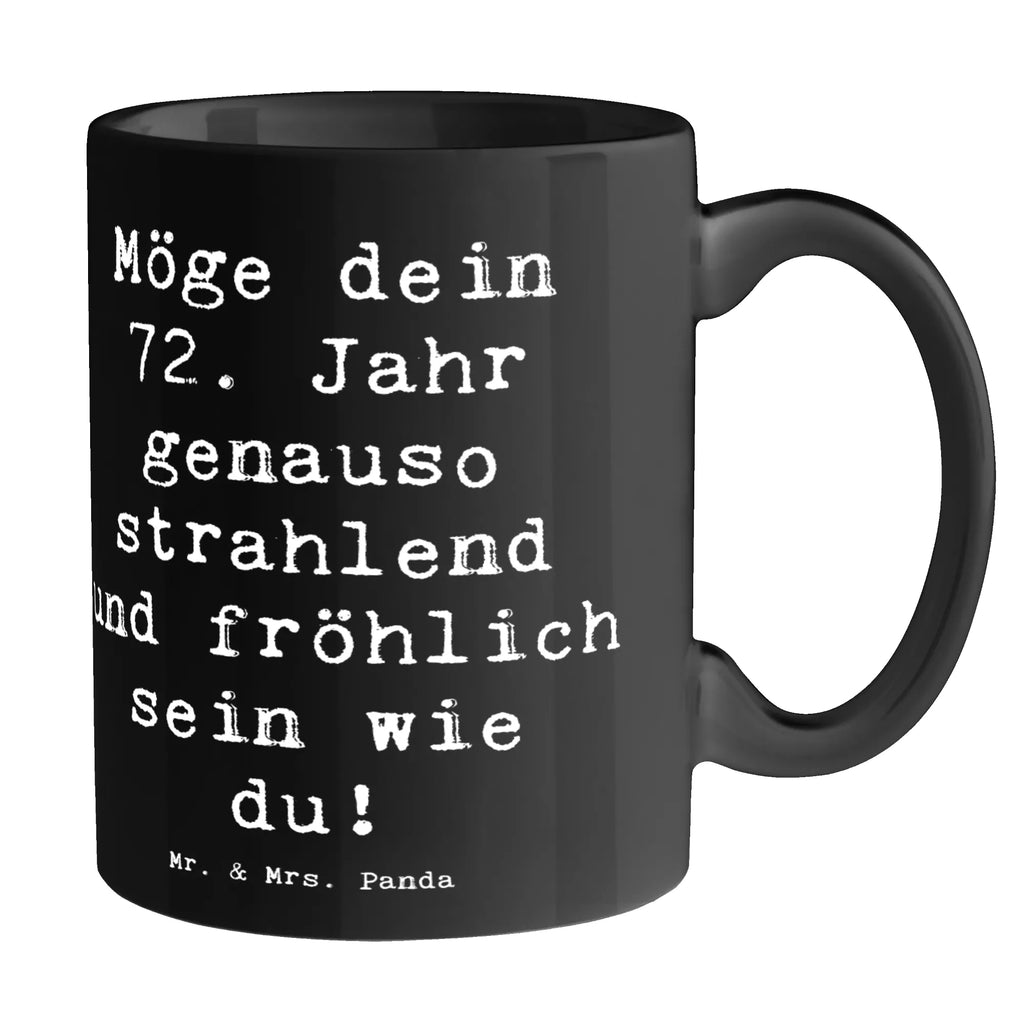 Mug Saying Möge dein 72. Jahr genauso strahlend und fröhlich sein wie du! Tasse, Geschenktasse, Bürotasse, Kaffeetasse, Tasse mit Motiven, Teetasse, Porzellantasse, Keramiktasse, Tasse mit Zitaten, Geburtstag, Geburtstagsgeschenk, Geschenk