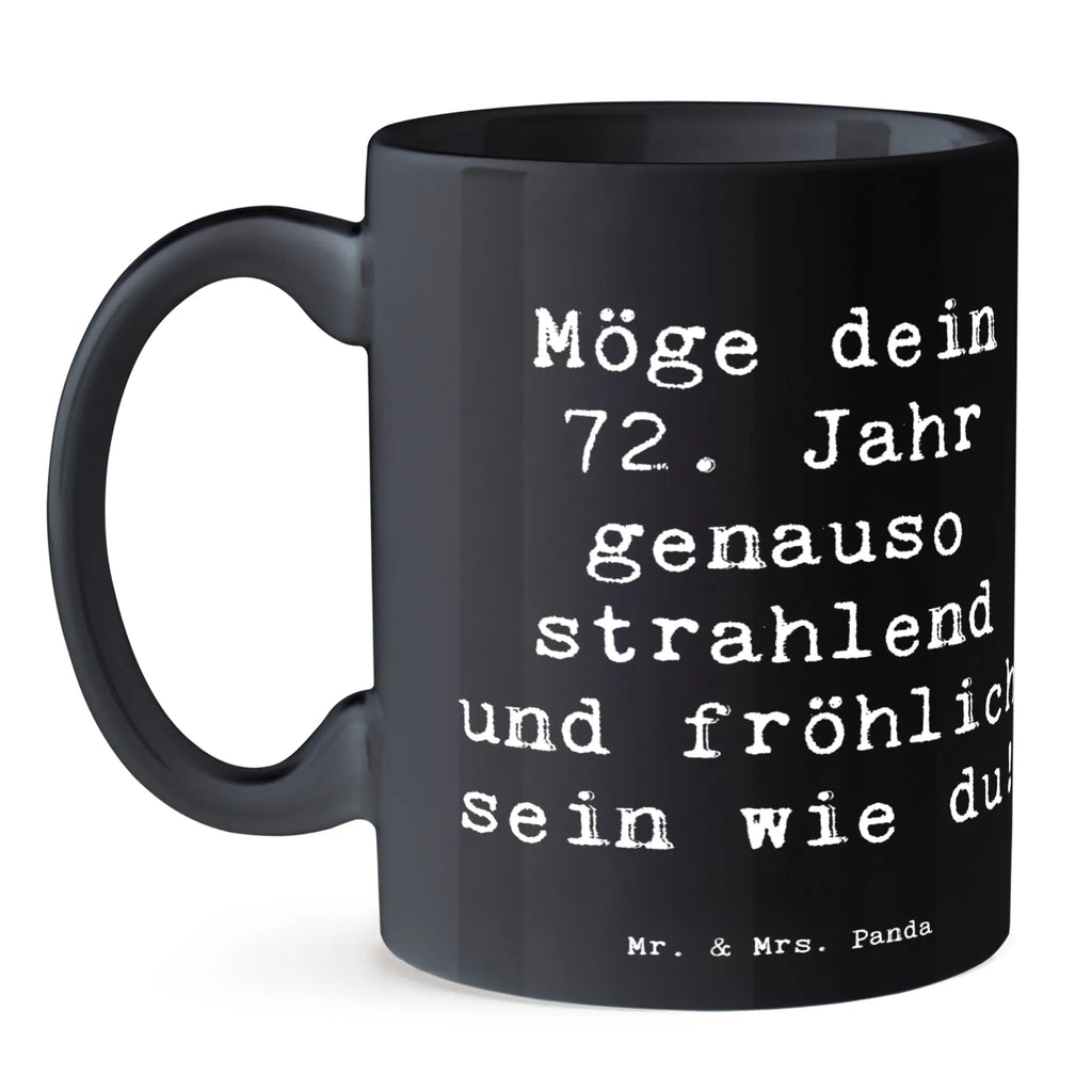 Mug Saying Möge dein 72. Jahr genauso strahlend und fröhlich sein wie du! Tasse, Geschenktasse, Bürotasse, Kaffeetasse, Tasse mit Motiven, Teetasse, Porzellantasse, Keramiktasse, Tasse mit Zitaten, Geburtstag, Geburtstagsgeschenk, Geschenk