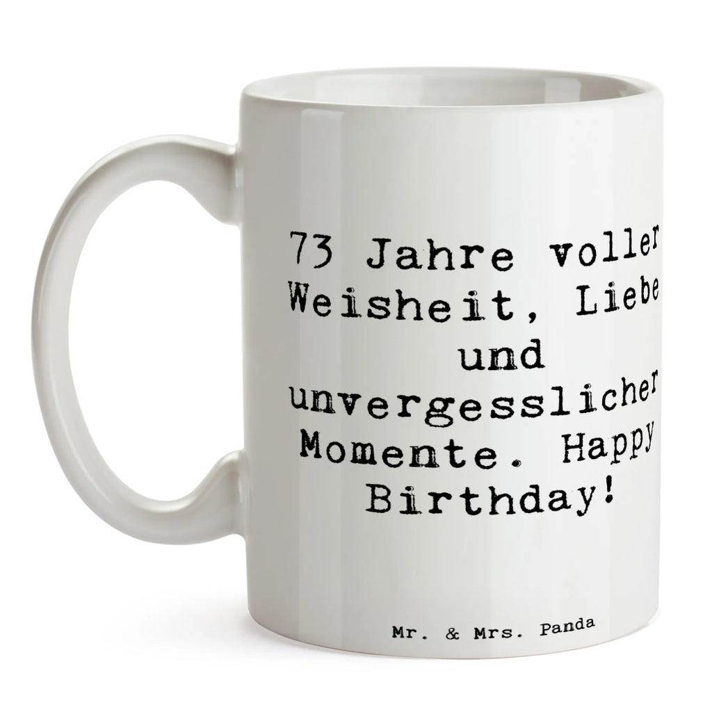 Tasse 73. Geburtstag Geschenktasse, Keramiktasse, Kaffeetasse, Teetasse, Tasse, Porzellantasse, Tasse mit Motiven, Tasse mit Zitaten, Bürotasse, Geburtstag, Geburtstagsgeschenk, Geschenk