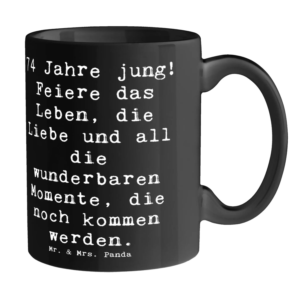 Tasse Spruch 74. Geburtstag Freude Tasse mit Zitaten, Kaffeetasse, Teetasse, Geschenktasse, Tasse, Tasse mit Motiven, Keramiktasse, Bürotasse, Porzellantasse, Geburtstag, Geburtstagsgeschenk, Geschenk