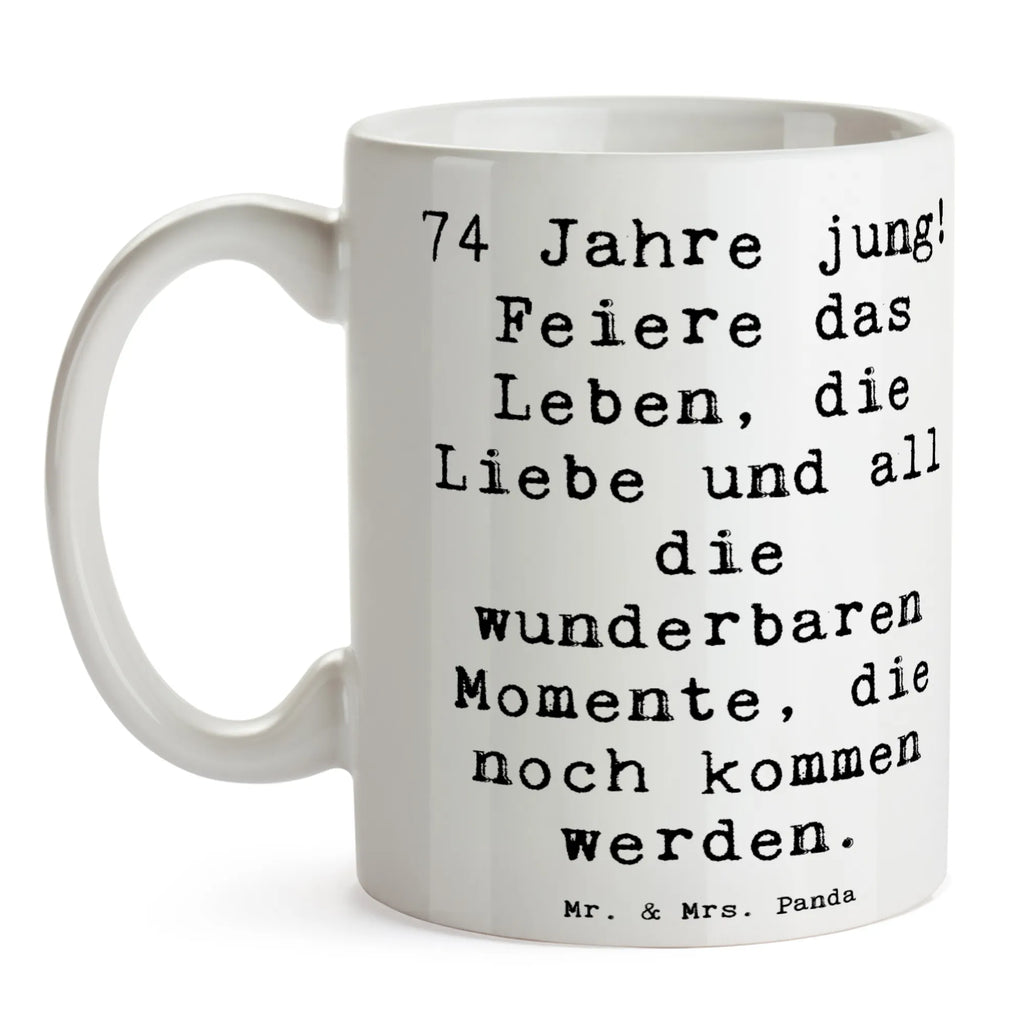 Tasse Spruch 74. Geburtstag Freude Tasse mit Zitaten, Kaffeetasse, Teetasse, Geschenktasse, Tasse, Tasse mit Motiven, Keramiktasse, Bürotasse, Porzellantasse, Geburtstag, Geburtstagsgeschenk, Geschenk