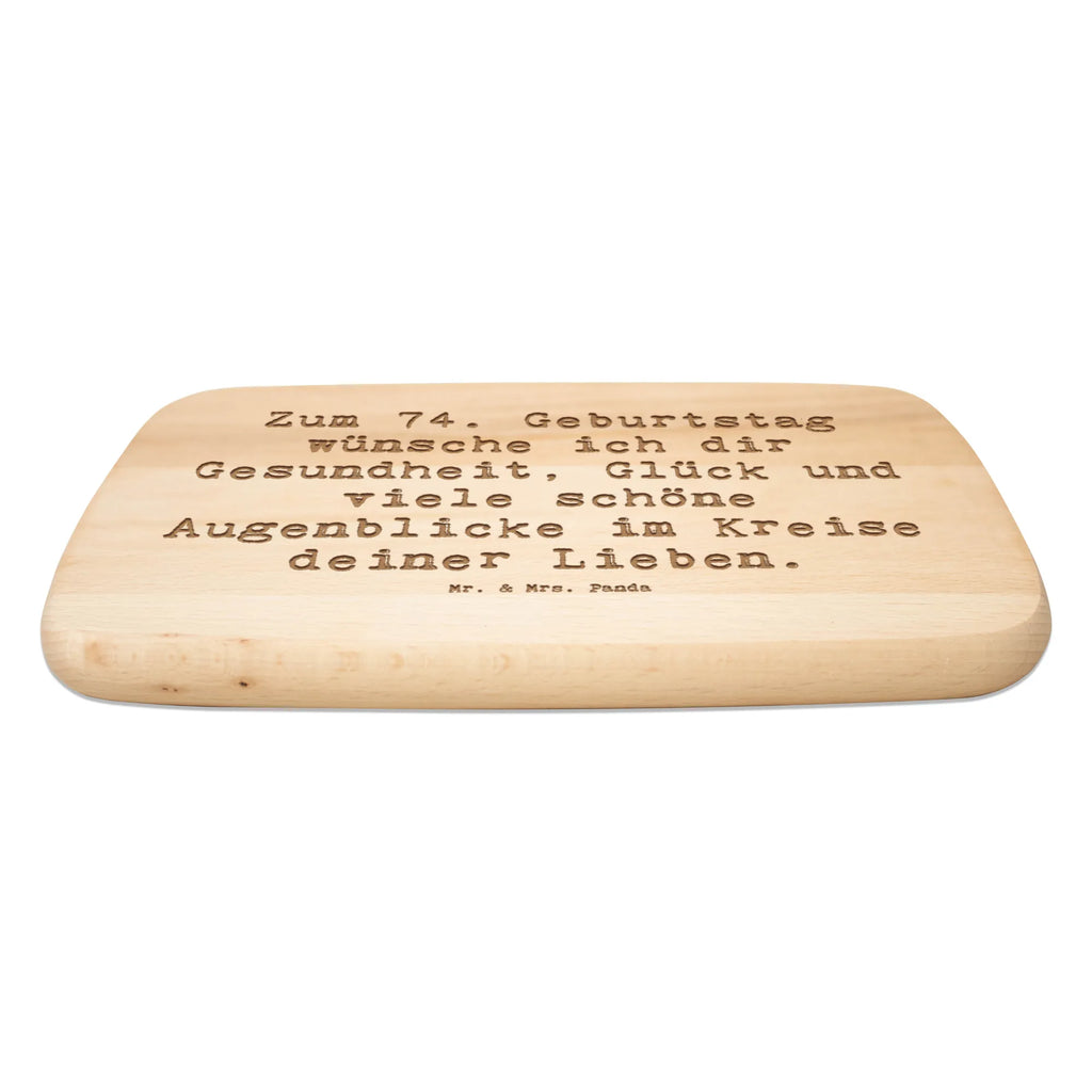 Serving board Saying Zum 74. Geburtstag wünsche ich dir Gesundheit, Glück und viele schöne Augenblicke im Kreise deiner Lieben. breakfast board, cutting board, Board, Birthday, celebration, party, birthday party, friends, family, birthday wish, birthday present, birthday cards, 18th birthday, 30th birthday, 40th, 50th, 60th, 70th, 80th, 90th, 90th., gift ideas, gifts for girlfriend, boyfriend, mom, dad, brother, sister, congratulations, funny, sayings, 1 year, money gifts, guest gifts, gifts online, gift basket, special gifts, unusual gifts, extraordinary gifts, gift package, original gifts, gift items, special birthday gifts