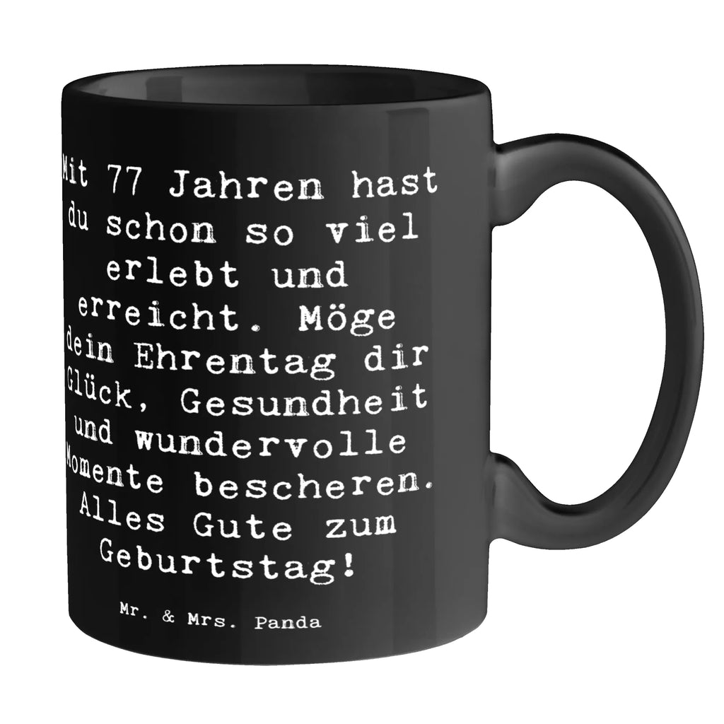 Tasse Spruch 77. Geburtstag Glückwunsch Kaffeetasse, Keramiktasse, Teetasse, Bürotasse, Tasse mit Zitaten, Tasse, Porzellantasse, Tasse mit Motiven, Geschenktasse, Geburtstag, Geburtstagsgeschenk, Geschenk