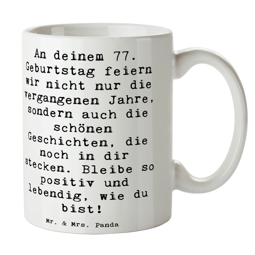 Mug Saying An deinem 77. Geburtstag feiern wir nicht nur die vergangenen Jahre, sondern auch die schönen Geschichten, die noch in dir stecken. Bleibe so positiv und lebendig, wie du bist! Tasse, Porzellantasse, Geschenktasse, Tasse mit Motiven, Bürotasse, Teetasse, Keramiktasse, Tasse mit Zitaten, Kaffeetasse, Geburtstag, Geburtstagsgeschenk, Geschenk