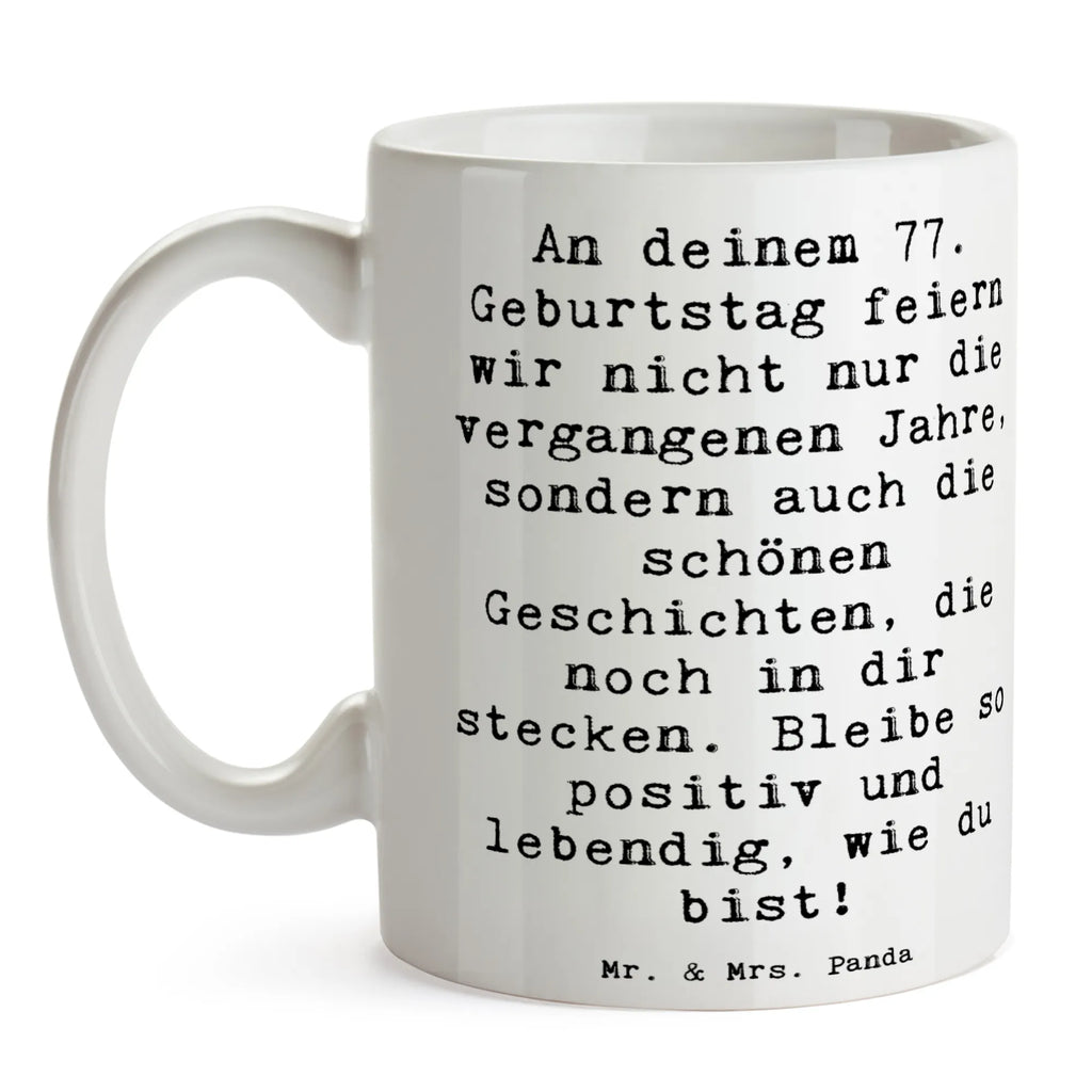 Mug Saying An deinem 77. Geburtstag feiern wir nicht nur die vergangenen Jahre, sondern auch die schönen Geschichten, die noch in dir stecken. Bleibe so positiv und lebendig, wie du bist! Tasse, Porzellantasse, Geschenktasse, Tasse mit Motiven, Bürotasse, Teetasse, Keramiktasse, Tasse mit Zitaten, Kaffeetasse, Geburtstag, Geburtstagsgeschenk, Geschenk