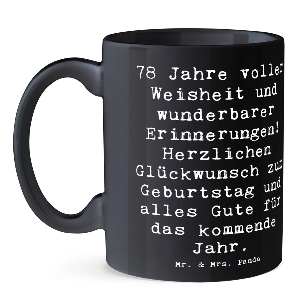 Tasse Spruch 78. Geburtstag Weisheit Geschenktasse, Tasse, Tasse mit Motiven, Kaffeetasse, Teetasse, Porzellantasse, Keramiktasse, Bürotasse, Tasse mit Zitaten, Geburtstag, Geburtstagsgeschenk, Geschenk