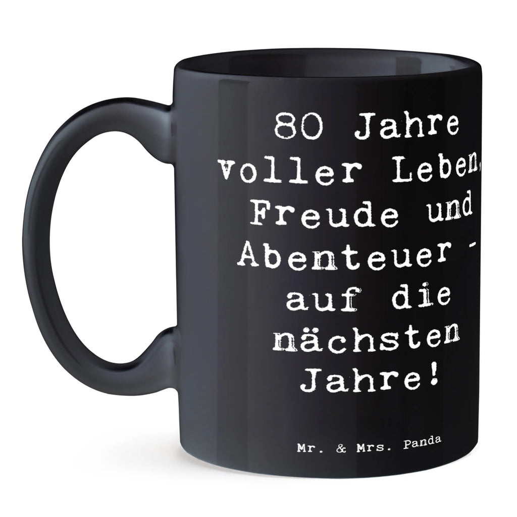 Mug Saying 80 Jahre voller Leben, Freude und Abenteuer - auf die nächsten Jahre! Keramiktasse, Tasse, Tasse mit Motiven, Teetasse, Bürotasse, Geschenktasse, Tasse mit Zitaten, Kaffeetasse, Porzellantasse, Geburtstag, Geburtstagsgeschenk, Geschenk