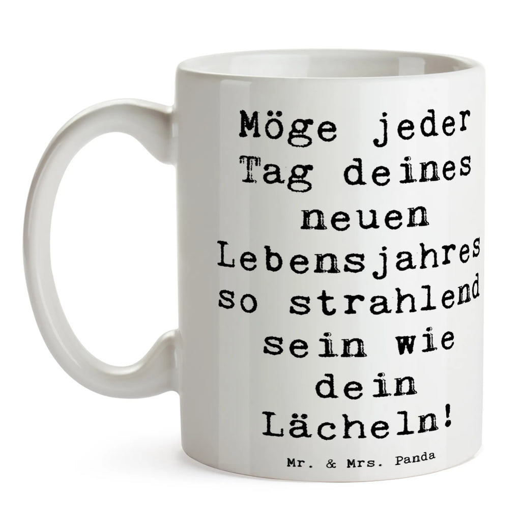 Mug Saying Möge jeder Tag deines neuen Lebensjahres so strahlend sein wie dein Lächeln! Tasse mit Zitaten, Porzellantasse, Geschenktasse, Kaffeetasse, Keramiktasse, Bürotasse, Teetasse, Tasse mit Motiven, Tasse, Geburtstag, Geburtstagsgeschenk, Geschenk
