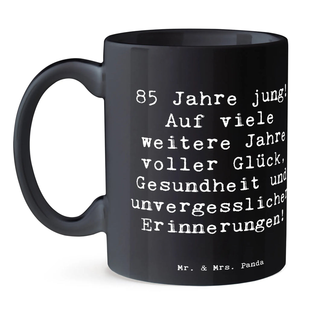 Tasse Spruch 85. Geburtstag Freude Tasse mit Zitaten, Keramiktasse, Tasse, Bürotasse, Tasse mit Motiven, Teetasse, Geschenktasse, Kaffeetasse, Porzellantasse, Geburtstag, Geburtstagsgeschenk, Geschenk