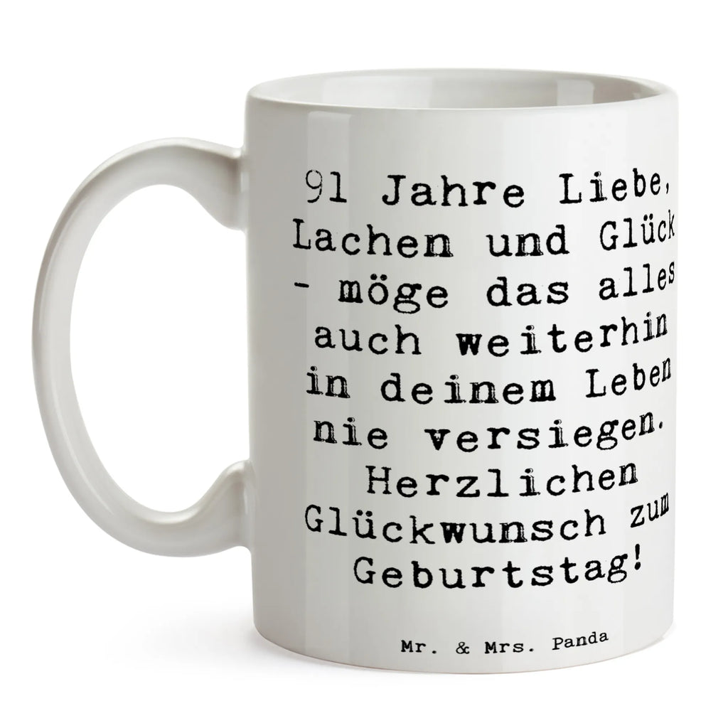 Mug Saying 91 Jahre Liebe, Lachen und Glück - möge das alles auch weiterhin in deinem Leben nie versiegen. Herzlichen Glückwunsch zum Geburtstag! Bürotasse, Tasse, Porzellantasse, Tasse mit Zitaten, Geschenktasse, Teetasse, Tasse mit Motiven, Keramiktasse, Kaffeetasse, Geburtstag, Geburtstagsgeschenk, Geschenk