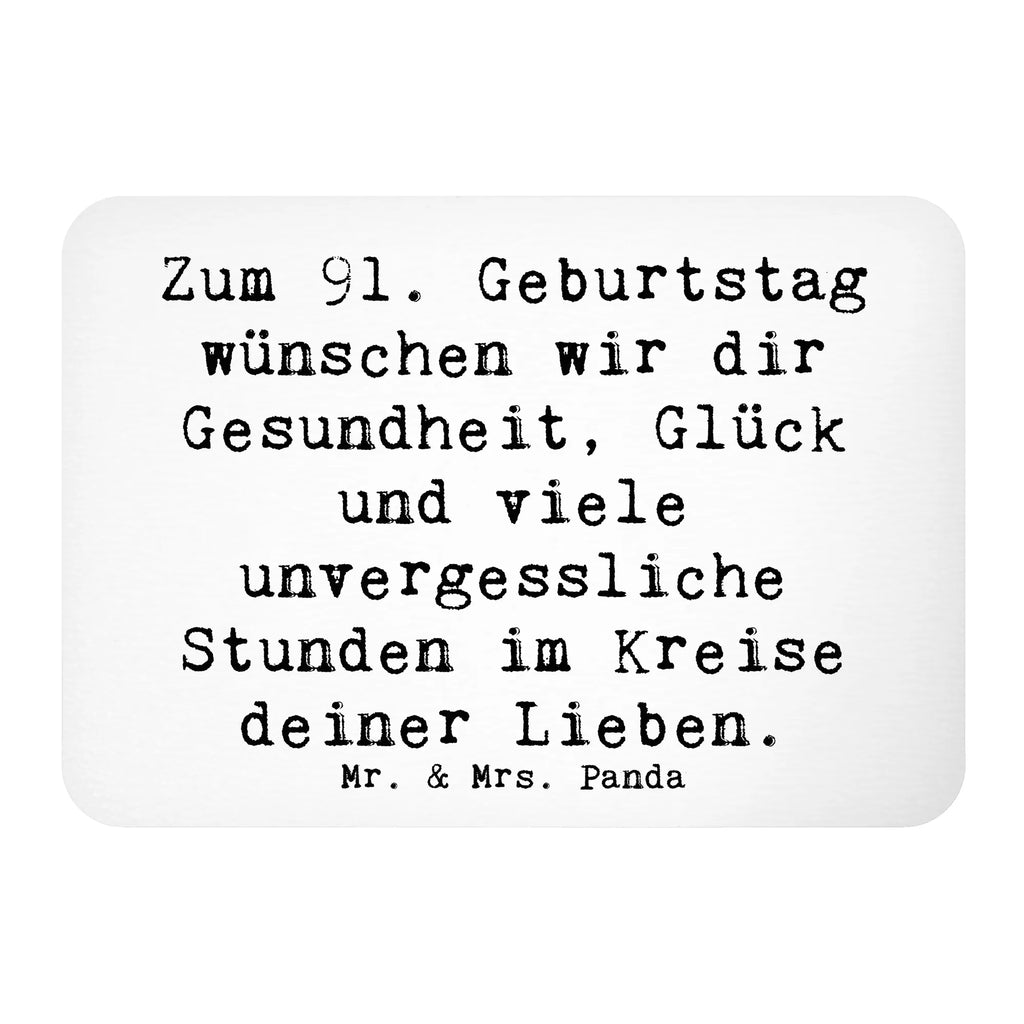 Magnet Saying Zum 91. Geburtstag wünschen wir dir Gesundheit, Glück und viele unvergessliche Stunden im Kreise deiner Lieben. Motivmagnete, Kühlschrank Dekoration, Souvenir Magnet, Notiz Magnet, Kühlschrankmagnet, Whiteboard Magnet, Pinnwandmagnet, Dekomagnet, Geburtstag, Geburtstagsgeschenk, Geschenk