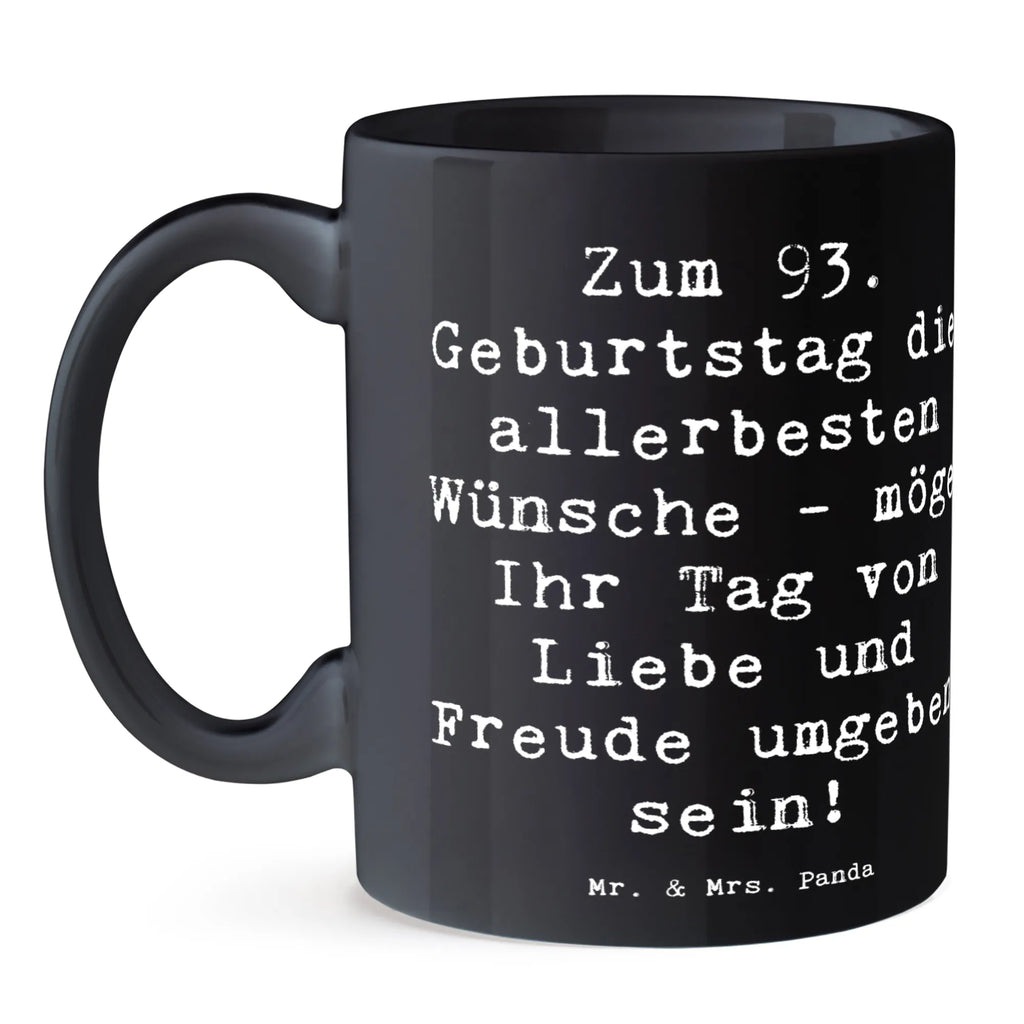 Tasse Spruch 93. Geburtstag Wünsche Tasse mit Motiven, Kaffeetasse, Teetasse, Tasse mit Zitaten, Tasse, Geschenktasse, Porzellantasse, Keramiktasse, Bürotasse, Geburtstag, Geburtstagsgeschenk, Geschenk