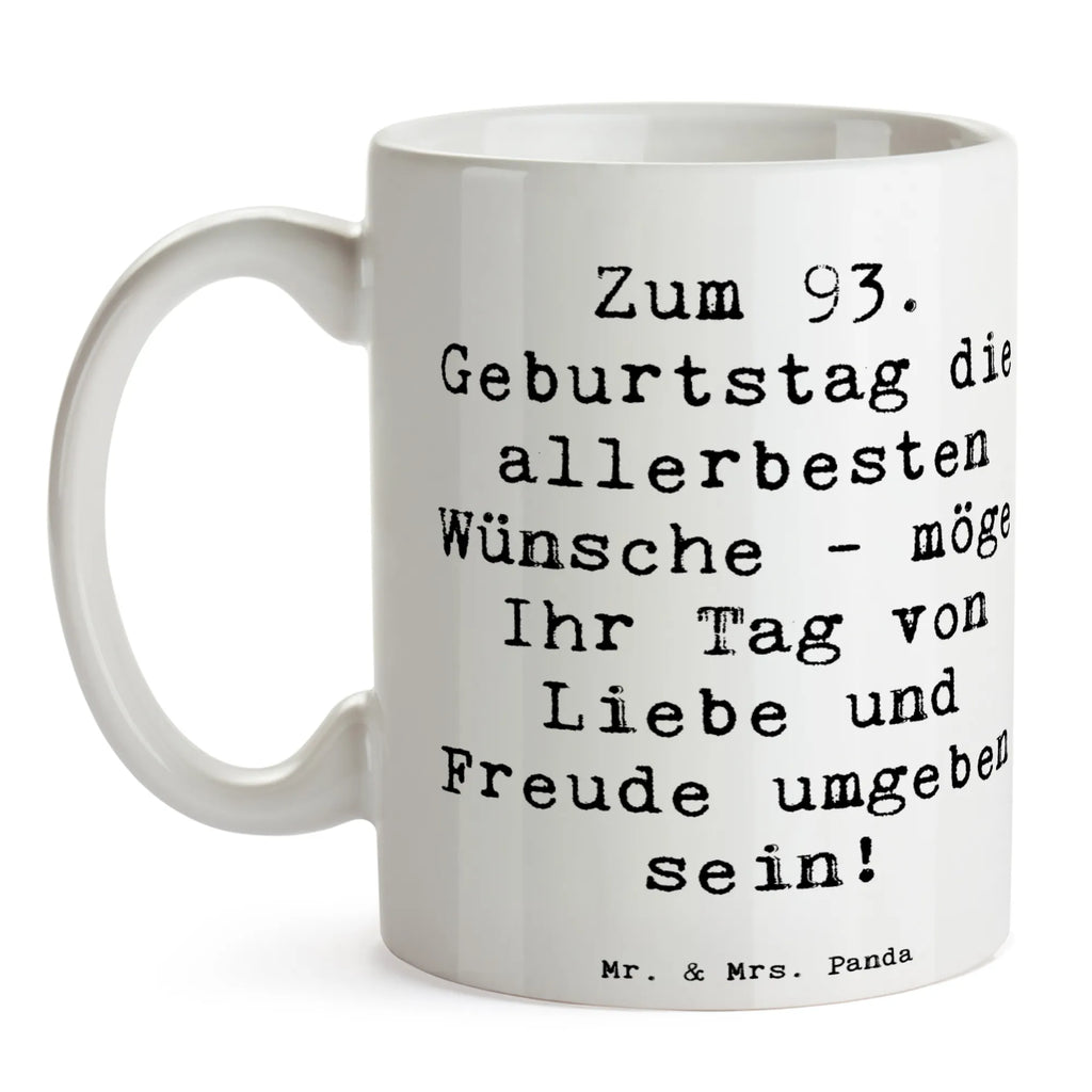 Tasse Spruch 93. Geburtstag Wünsche Tasse mit Motiven, Kaffeetasse, Teetasse, Tasse mit Zitaten, Tasse, Geschenktasse, Porzellantasse, Keramiktasse, Bürotasse, Geburtstag, Geburtstagsgeschenk, Geschenk