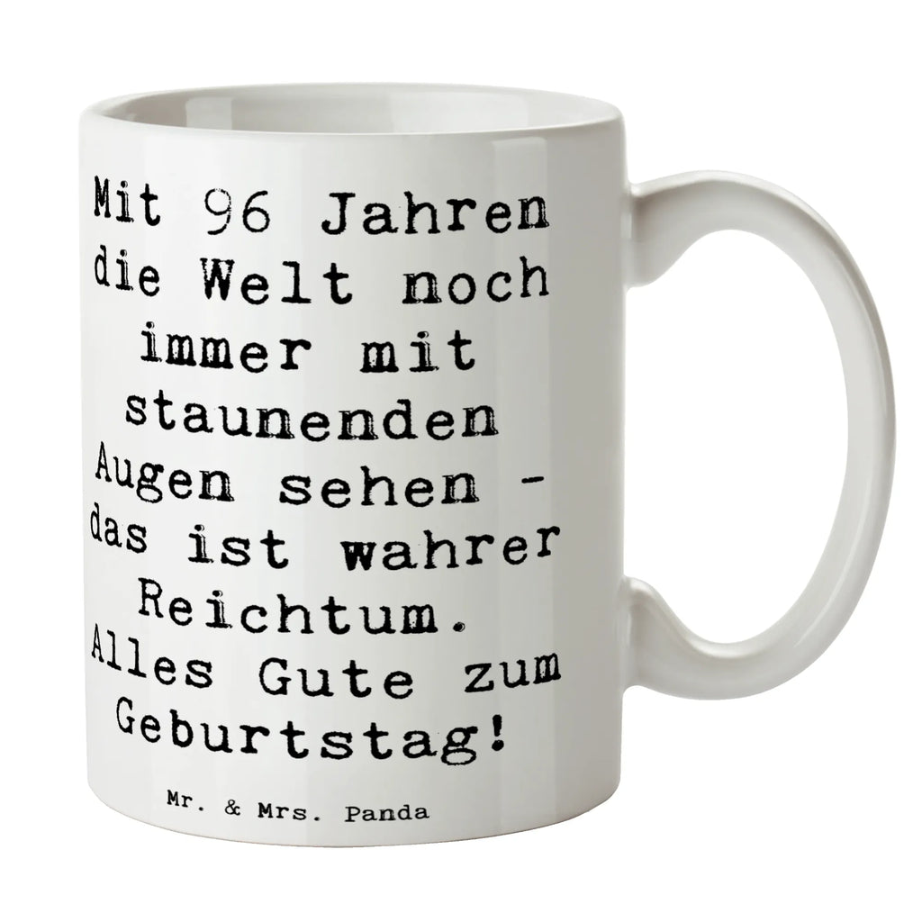 Mug Saying Mit 96 Jahren die Welt noch immer mit staunenden Augen sehen - das ist wahrer Reichtum. Alles Gute zum Geburtstag! Tasse, Teetasse, Bürotasse, Keramiktasse, Kaffeetasse, Tasse mit Zitaten, Porzellantasse, Tasse mit Motiven, Geschenktasse, Geburtstag, Geburtstagsgeschenk, Geschenk