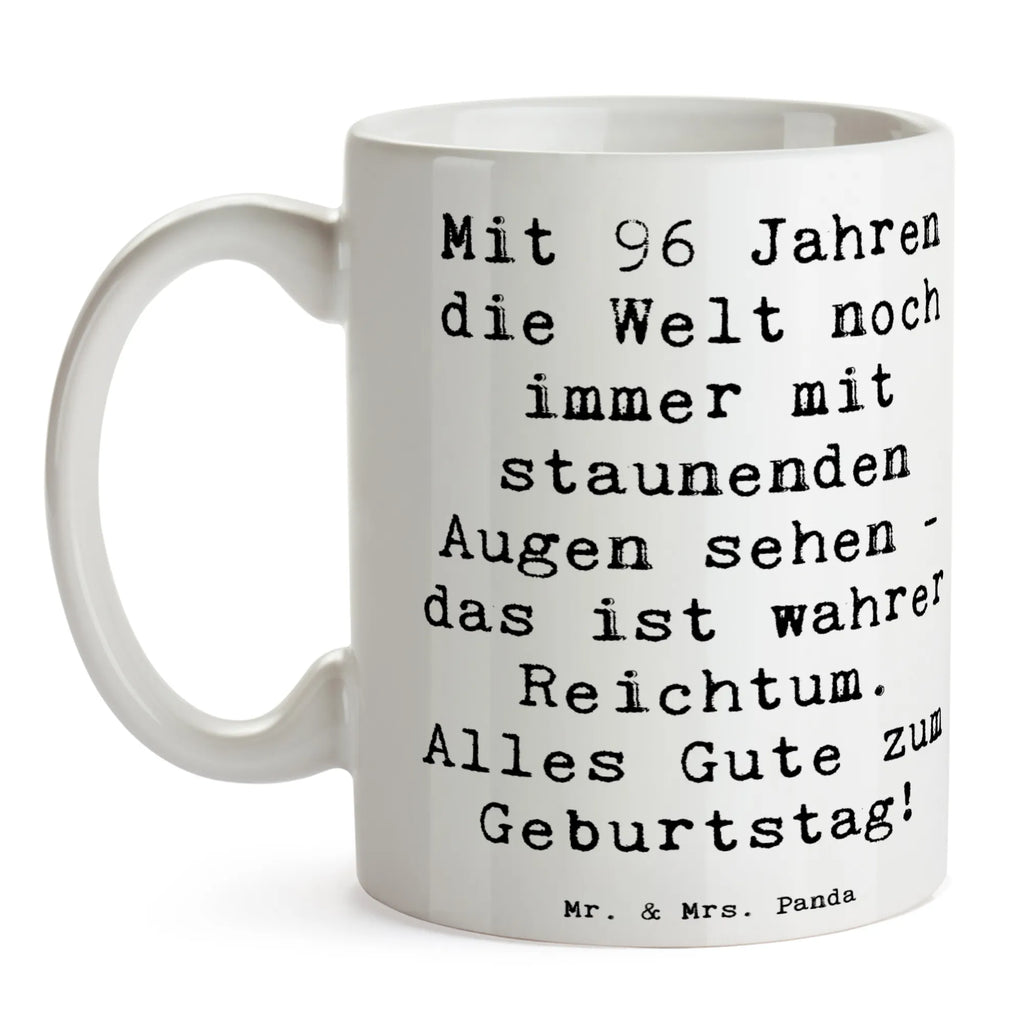Mug Saying Mit 96 Jahren die Welt noch immer mit staunenden Augen sehen - das ist wahrer Reichtum. Alles Gute zum Geburtstag! Tasse, Teetasse, Bürotasse, Keramiktasse, Kaffeetasse, Tasse mit Zitaten, Porzellantasse, Tasse mit Motiven, Geschenktasse, Geburtstag, Geburtstagsgeschenk, Geschenk