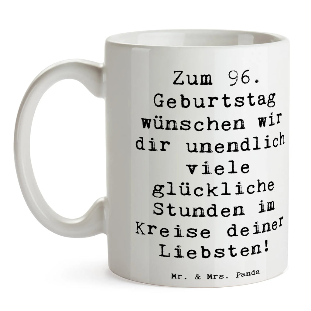 Mug Saying Zum 96. Geburtstag wünschen wir dir unendlich viele glückliche Stunden im Kreise deiner Liebsten! Geschenktasse, Tasse, Tasse mit Zitaten, Kaffeetasse, Keramiktasse, Tasse mit Motiven, Porzellantasse, Bürotasse, Teetasse, Geburtstag, Geburtstagsgeschenk, Geschenk