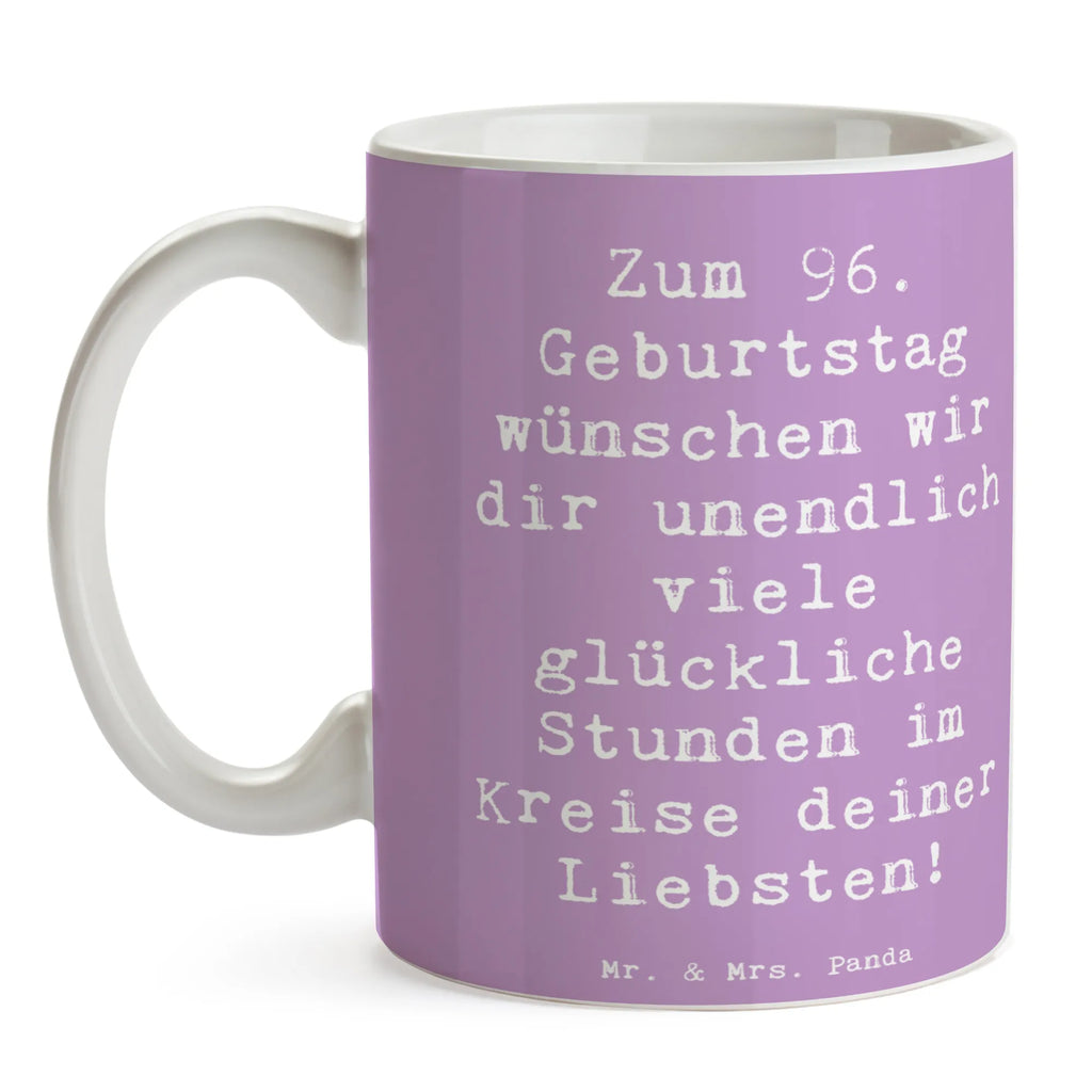 Mug Saying Zum 96. Geburtstag wünschen wir dir unendlich viele glückliche Stunden im Kreise deiner Liebsten! Geschenktasse, Tasse, Tasse mit Zitaten, Kaffeetasse, Keramiktasse, Tasse mit Motiven, Porzellantasse, Bürotasse, Teetasse, Geburtstag, Geburtstagsgeschenk, Geschenk