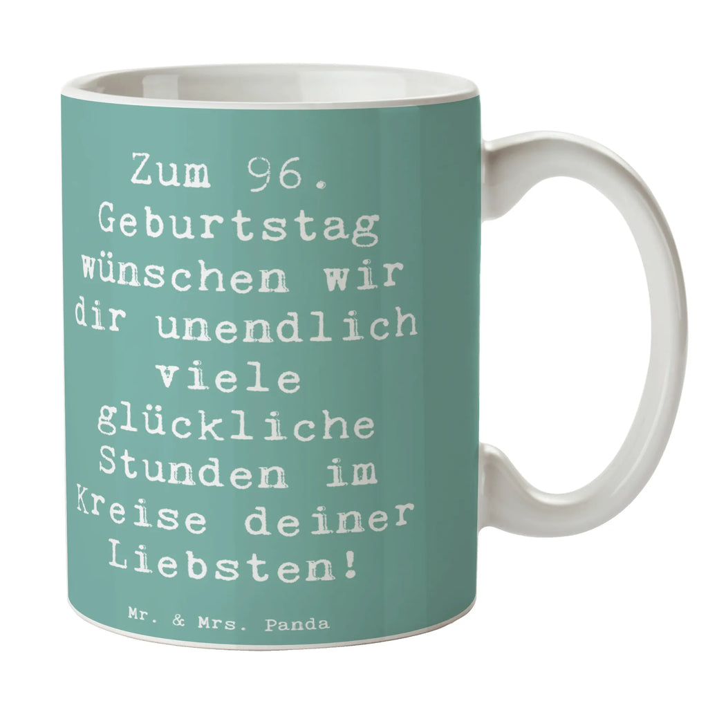 Mug Saying Zum 96. Geburtstag wünschen wir dir unendlich viele glückliche Stunden im Kreise deiner Liebsten! Geschenktasse, Tasse, Tasse mit Zitaten, Kaffeetasse, Keramiktasse, Tasse mit Motiven, Porzellantasse, Bürotasse, Teetasse, Geburtstag, Geburtstagsgeschenk, Geschenk