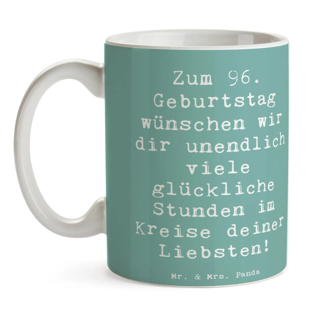 Mug Saying Zum 96. Geburtstag wünschen wir dir unendlich viele glückliche Stunden im Kreise deiner Liebsten! Geschenktasse, Tasse, Tasse mit Zitaten, Kaffeetasse, Keramiktasse, Tasse mit Motiven, Porzellantasse, Bürotasse, Teetasse, Geburtstag, Geburtstagsgeschenk, Geschenk