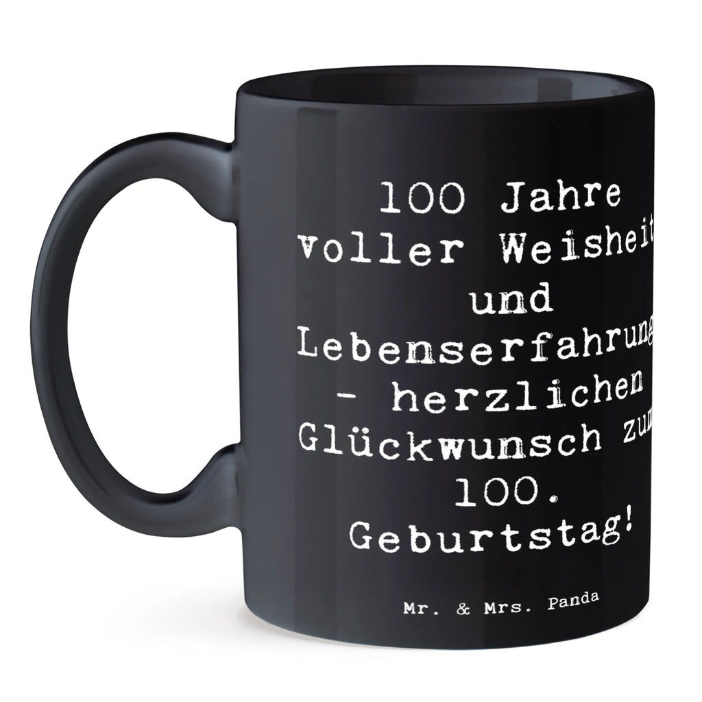 Tasse Spruch 100. Geburtstag Tasse mit Zitaten, Kaffeetasse, Tasse mit Motiven, Teetasse, Porzellantasse, Bürotasse, Keramiktasse, Tasse, Geschenktasse, Geburtstag, Geburtstagsgeschenk, Geschenk
